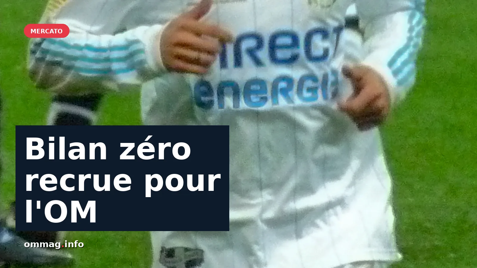 Bilan du mercato estival 2026 : l'OM sans recrue ni renfort